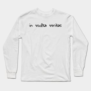 In Vodka Veritas Long Sleeve T-Shirt